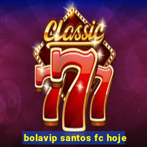 bolavip santos fc hoje